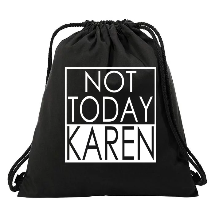 Not Today Karen Drawstring Bag