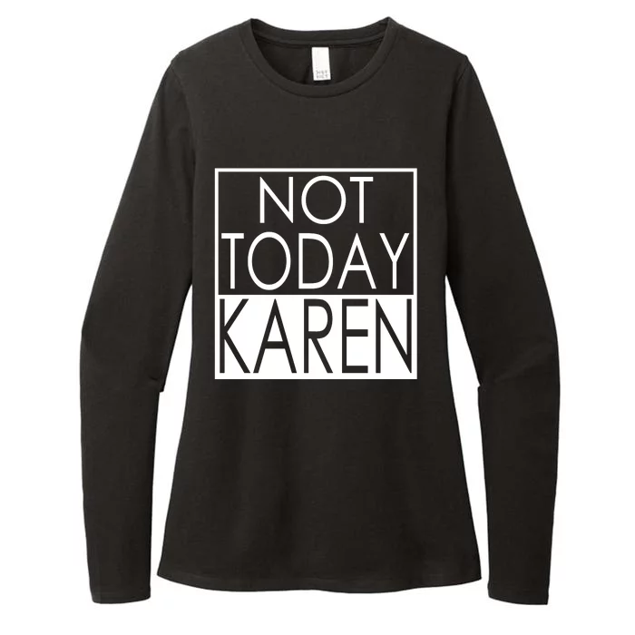 Not Today Karen Womens CVC Long Sleeve Shirt