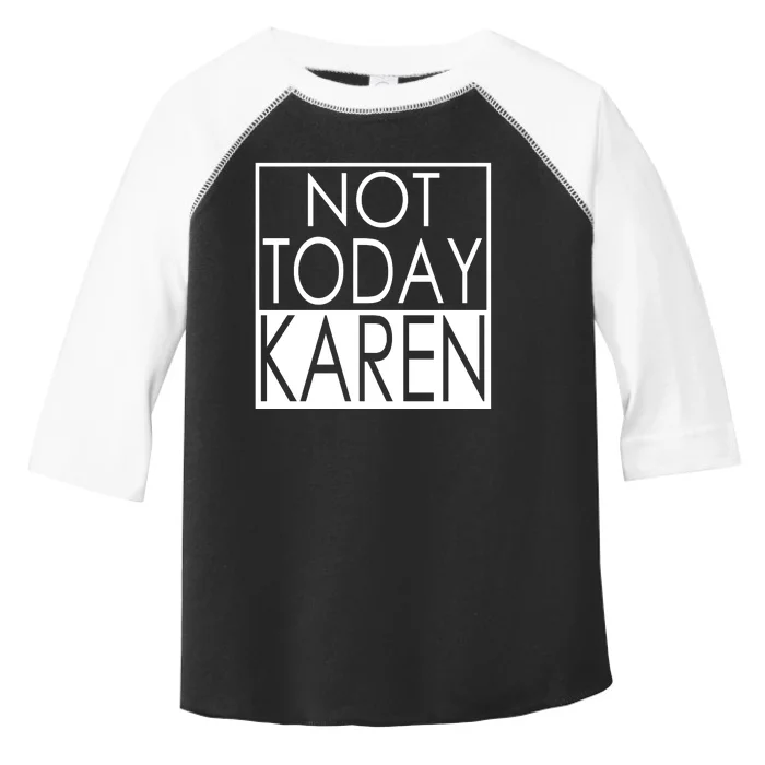 Not Today Karen Toddler Fine Jersey T-Shirt