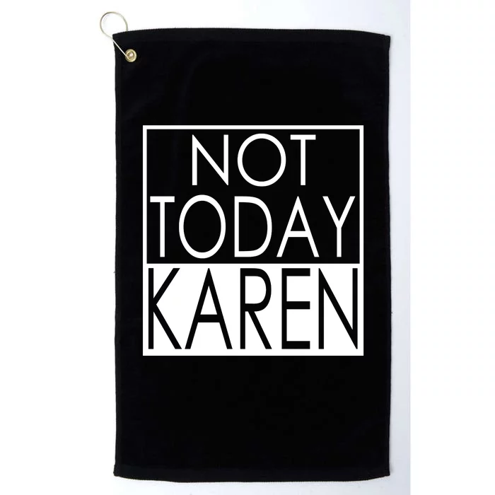 Not Today Karen Platinum Collection Golf Towel