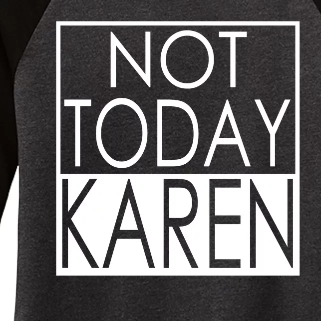 Not Today Karen Women's Tri-Blend 3/4-Sleeve Raglan Shirt