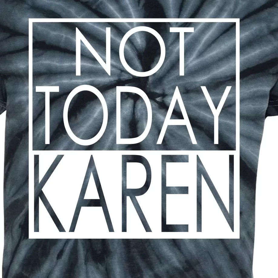 Not Today Karen Kids Tie-Dye T-Shirt