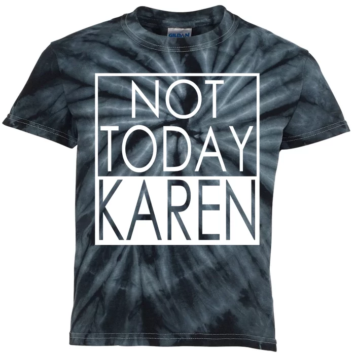 Not Today Karen Kids Tie-Dye T-Shirt