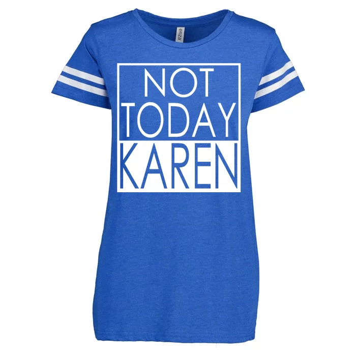 Not Today Karen Enza Ladies Jersey Football T-Shirt