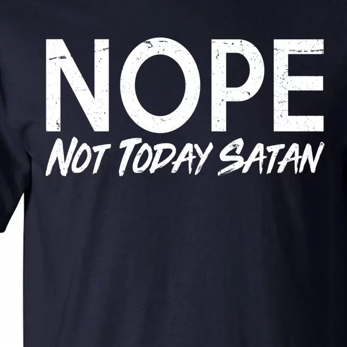 Not Today Satan Tall T-Shirt