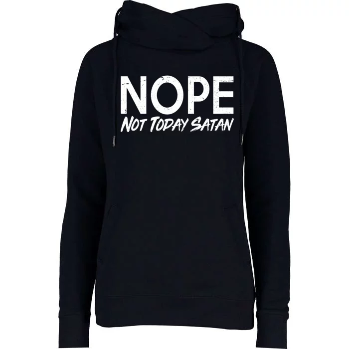 Not Today Satan Womens Funnel Neck Pullover Hood