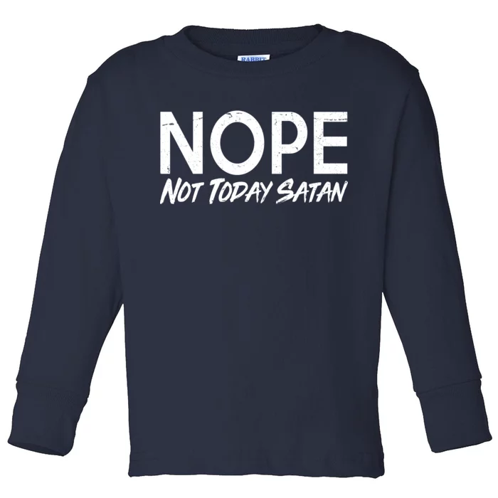 Not Today Satan Toddler Long Sleeve Shirt