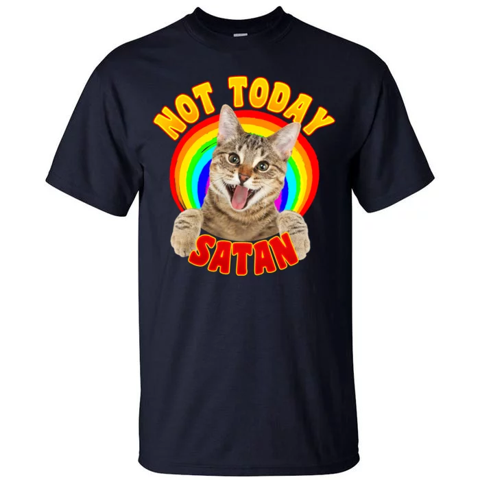 Not Today Satan Funny Cat Rainbow Tall T-Shirt