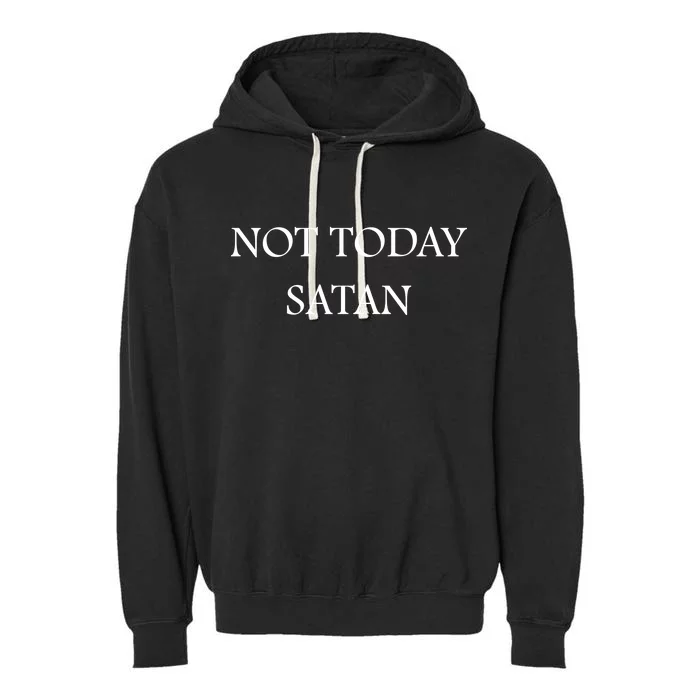 Not Today Satan Funny Devil Garment-Dyed Fleece Hoodie