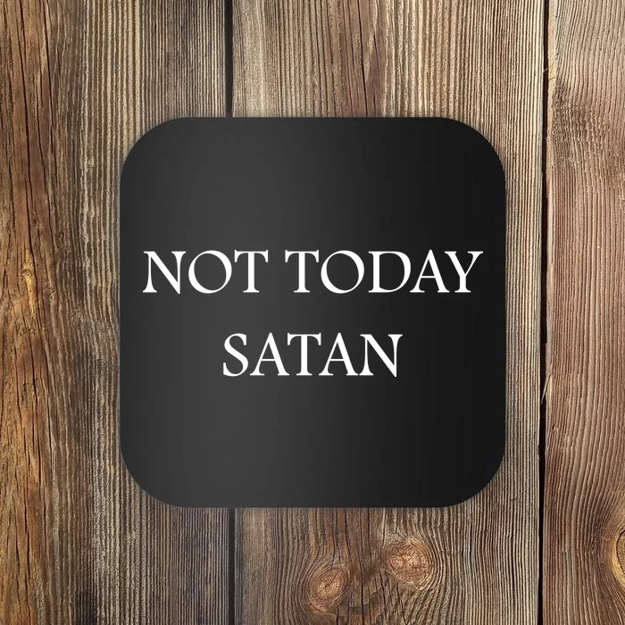 Not Today Satan Funny Devil Coaster