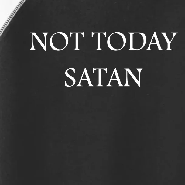 Not Today Satan Funny Devil Toddler Fine Jersey T-Shirt