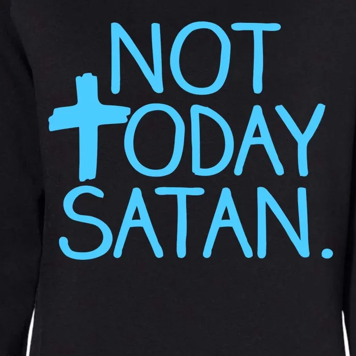 Not Today Satan Jesus Cross Womens California Wash Sweatshirt