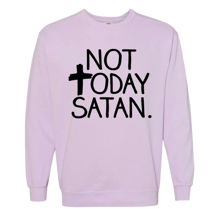 Not Today Satan Jesus Cross Garment-Dyed Sweatshirt