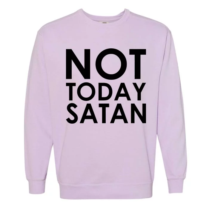 Not Today Satan Text Logo Garment-Dyed Sweatshirt