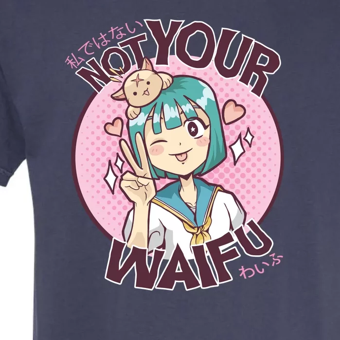 Not Your Waifu Anime Garment-Dyed Heavyweight T-Shirt