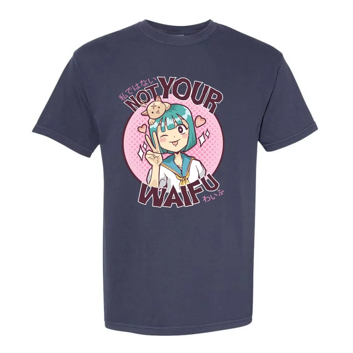 Not Your Waifu Anime Garment-Dyed Heavyweight T-Shirt