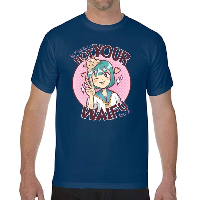 Not Your Waifu Anime Comfort Colors T-Shirt