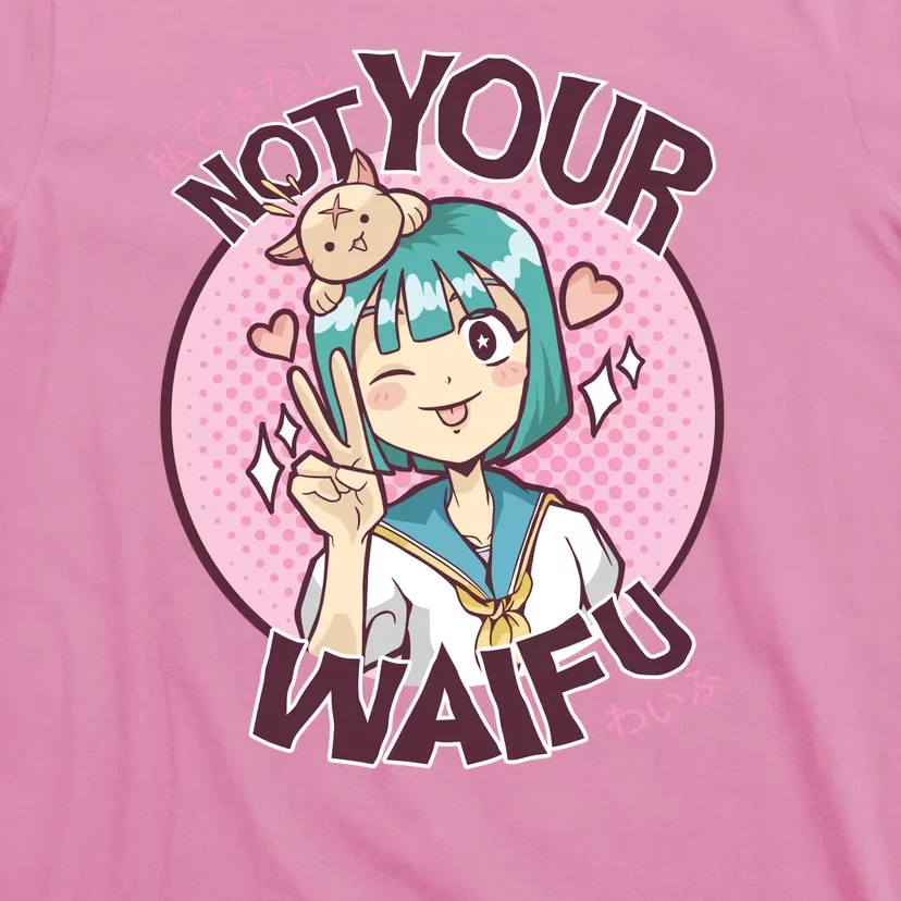 Not Your Waifu Anime T Shirt