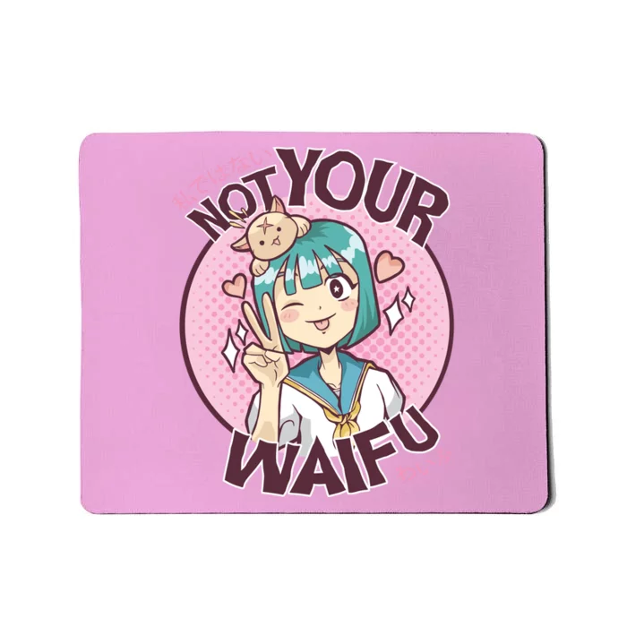 Not Your Waifu Anime Mousepad