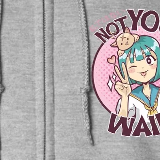 Not Your Waifu Anime Full Zip Hoodie