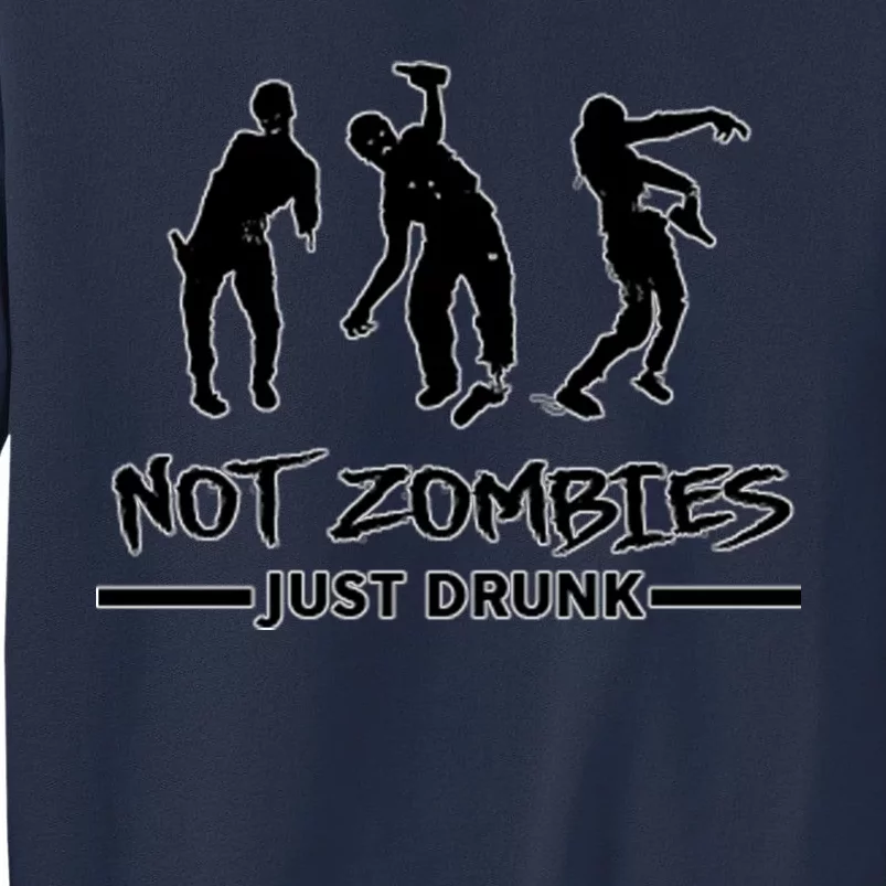 Not Zombies Just Drunk Sweatshirt