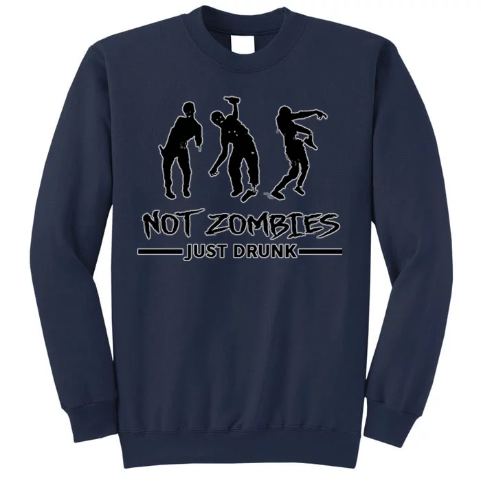 Not Zombies Just Drunk Sweatshirt