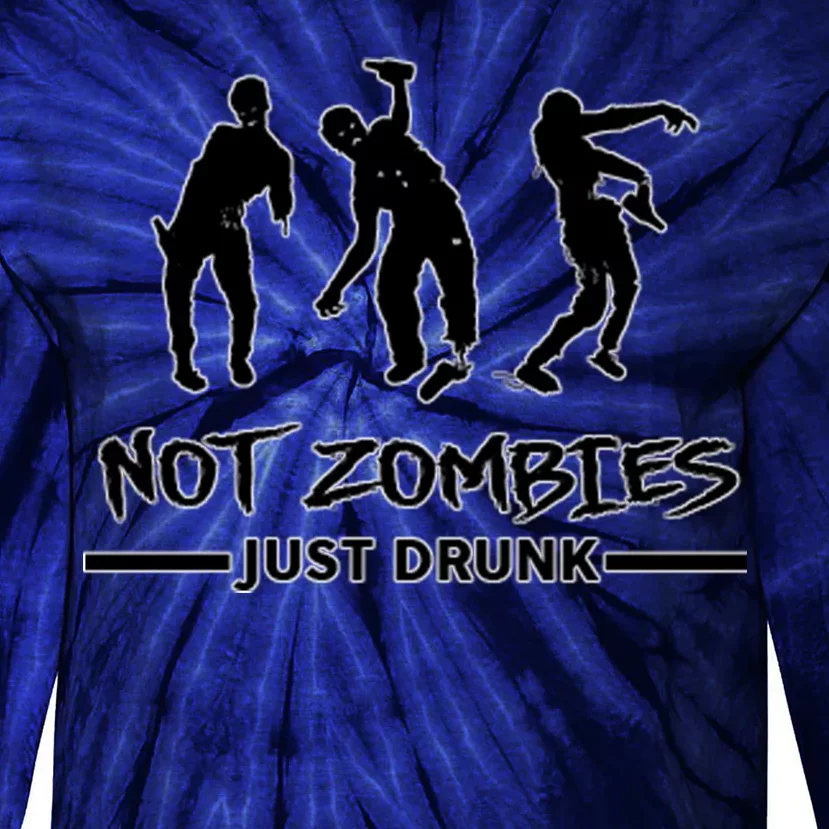 Not Zombies Just Drunk Tie-Dye Long Sleeve Shirt