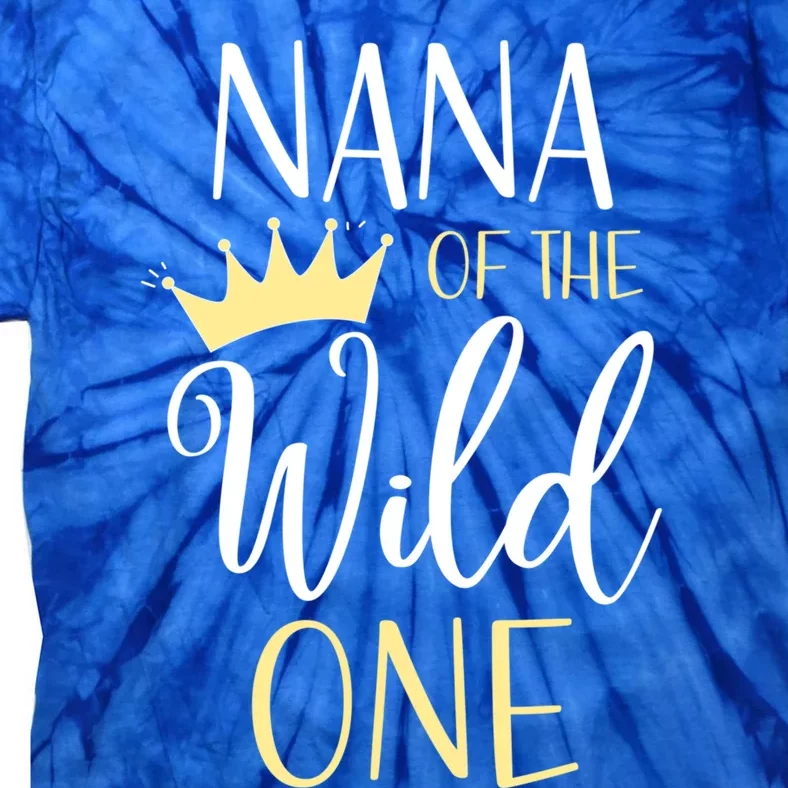 Nana Of The Wild One First Birthday Matching Family Funny Gift Tie-Dye T-Shirt