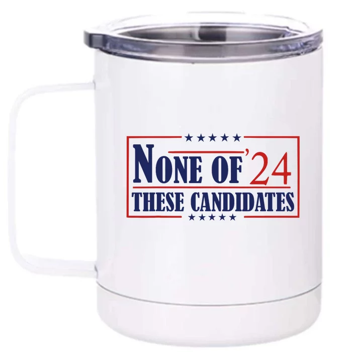 None Of These Candidates 2024 Funny Election Trump Biden Front & Back 12oz Stainless Steel Tumbler Cup