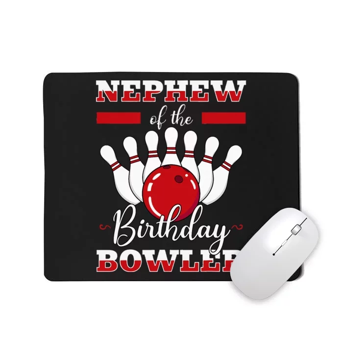 Nephew Of The Birthday Bowler Bday Bowling Party Celebration Mousepad