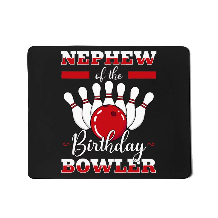 Nephew Of The Birthday Bowler Bday Bowling Party Celebration Mousepad