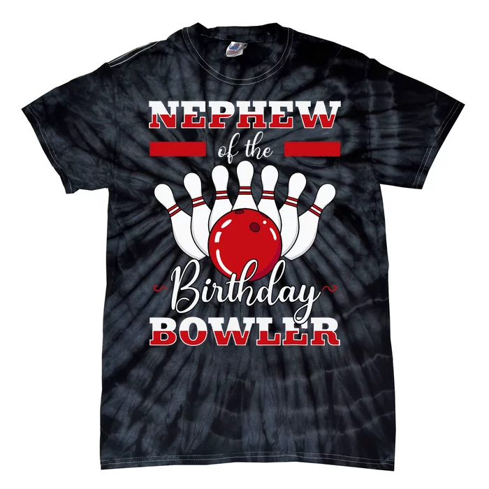 Nephew Of The Birthday Bowler Bday Bowling Party Celebration Tie-Dye T-Shirt