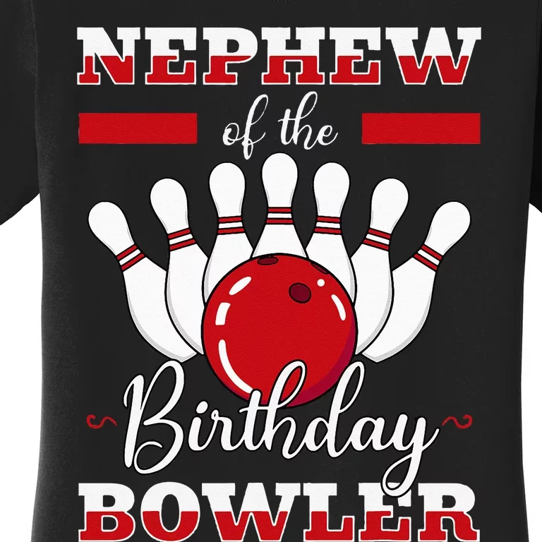 Nephew Of The Birthday Bowler Bday Bowling Party Celebration Women's T-Shirt