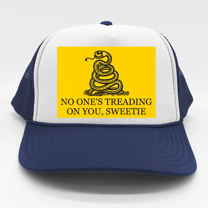 No Ones Treading On You Sweetie Trucker Hat