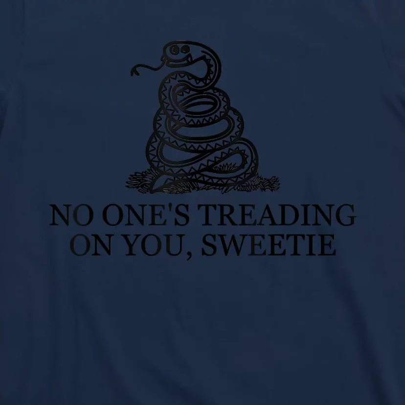 No Ones Treading On You Sweetie T-Shirt