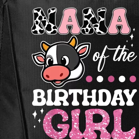 Nana Of The Birthday Girl Farm Barnyard Party Cow Lover City Backpack