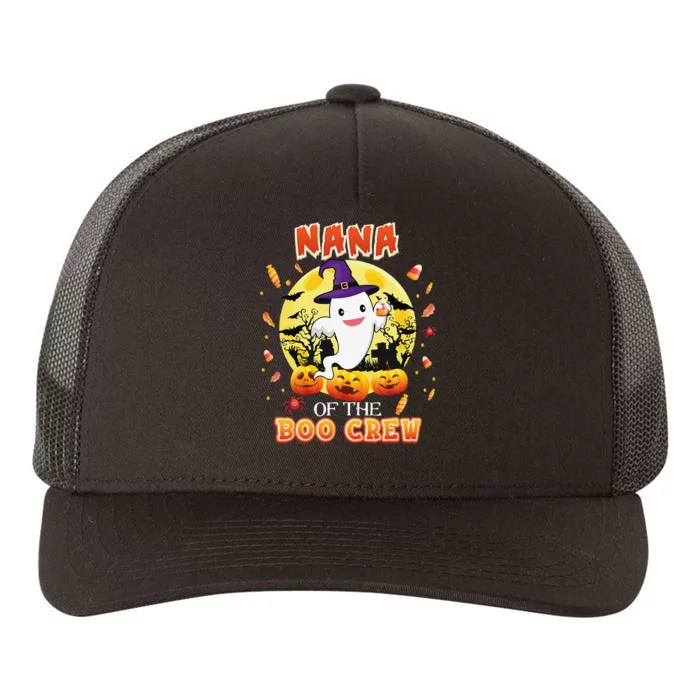 Nana Of The Boo Crew Halloween Cute Ghost Pumpkin Scary Yupoong Adult 5-Panel Trucker Hat