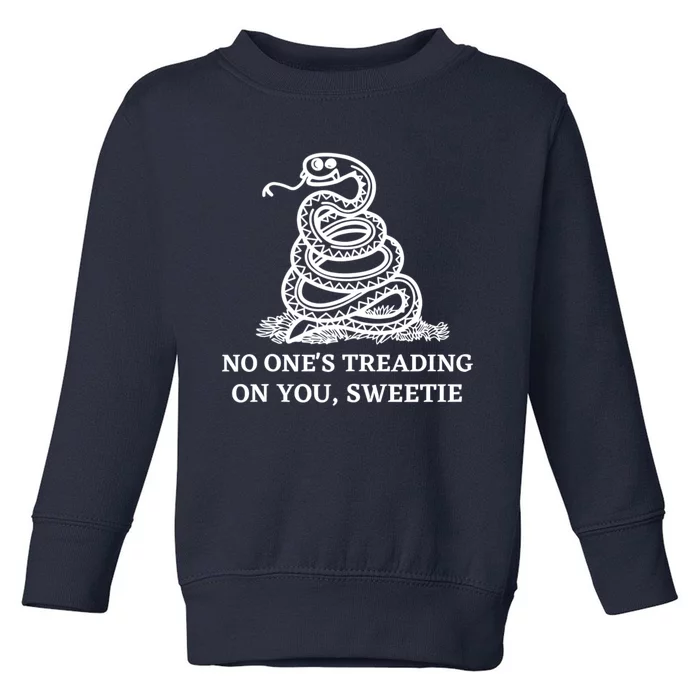 No Ones Treading On You Sweetie Toddler Sweatshirt