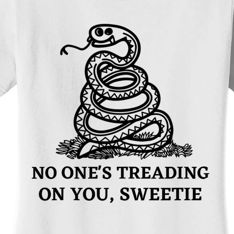 No Ones Treading On You Sweetie Women's T-Shirt