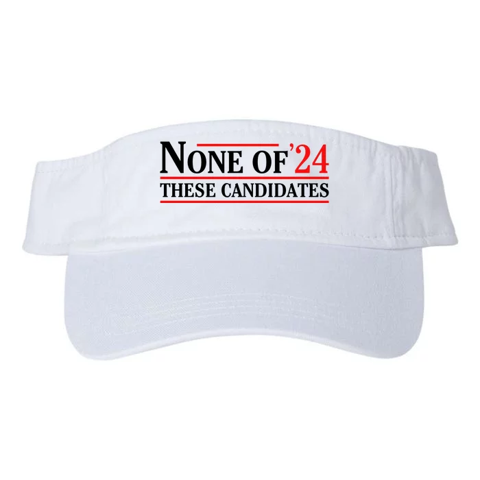 None Of These Candidates 2024 Funny Presidential Election Valucap Bio-Washed Visor