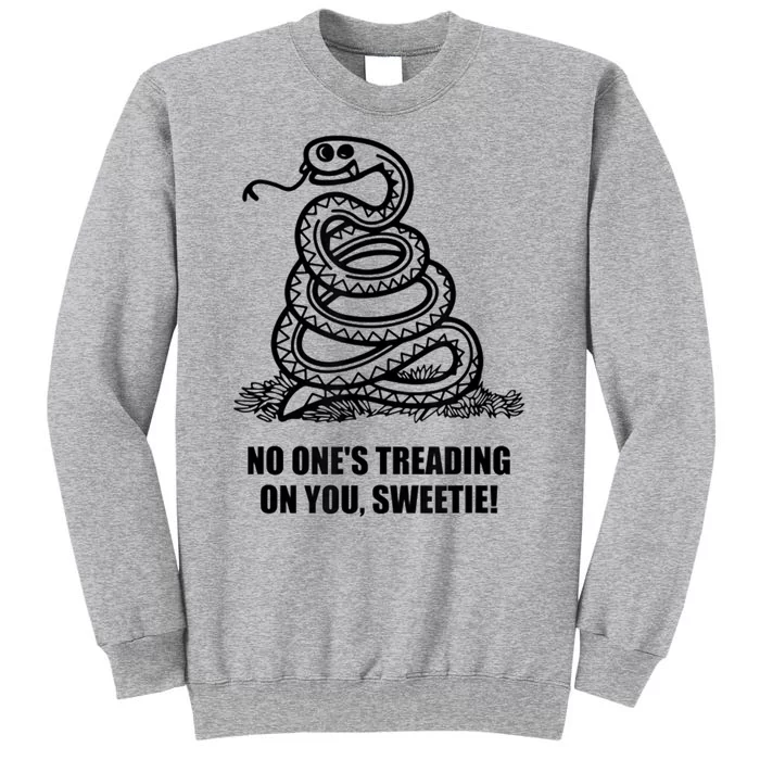 No One's Treading On You Sweetie Tall Sweatshirt