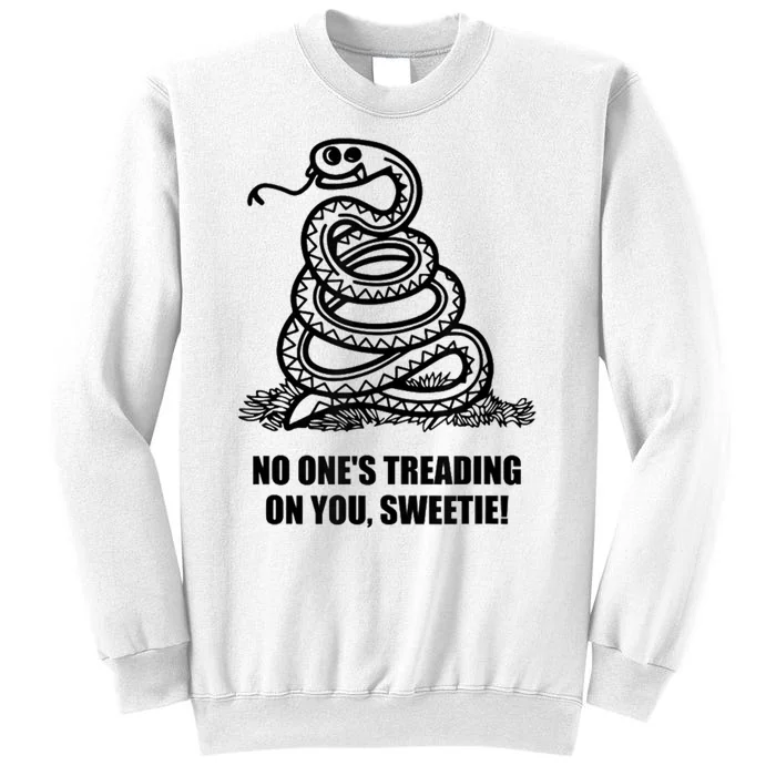 No One's Treading On You Sweetie Sweatshirt