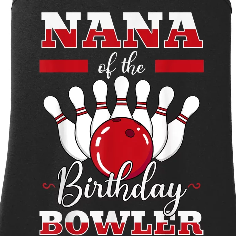 Nana Of The Birthday Bowler Bday Bowling Party Celebration Ladies Essential Tank