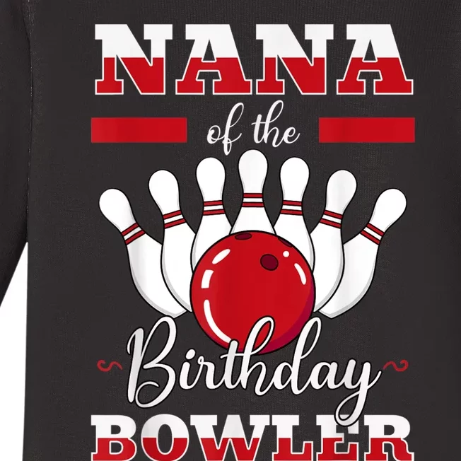 Nana Of The Birthday Bowler Bday Bowling Party Celebration Baby Long Sleeve Bodysuit