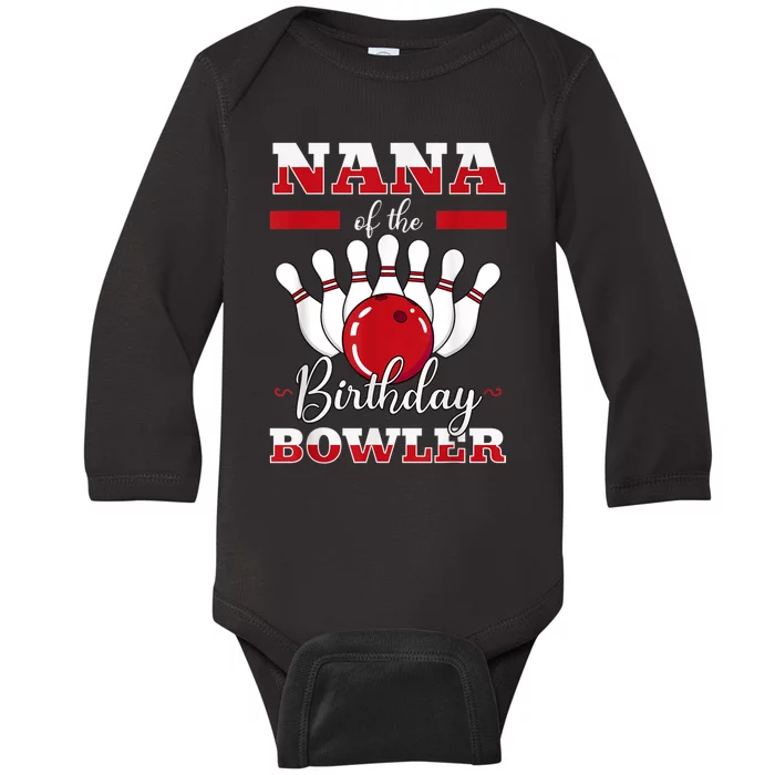 Nana Of The Birthday Bowler Bday Bowling Party Celebration Baby Long Sleeve Bodysuit