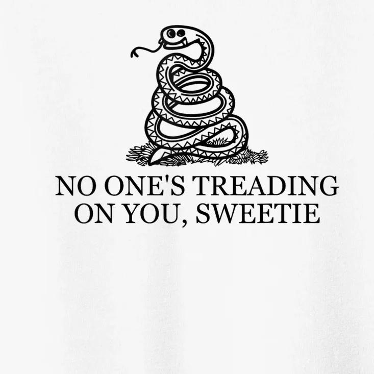 No Ones Treading On You Sweetie Toddler T-Shirt