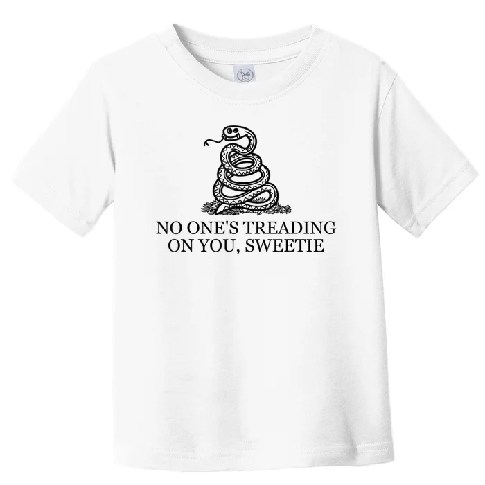 No Ones Treading On You Sweetie Toddler T-Shirt