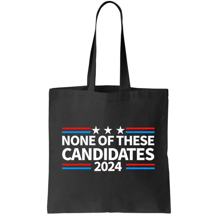 None Of These Candidates 2024 Funny Nevada President Tote Bag