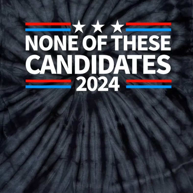 None Of These Candidates 2024 Funny Nevada President Tie-Dye T-Shirt