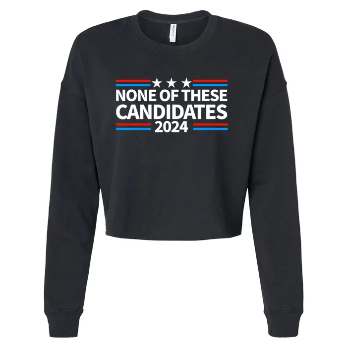 None Of These Candidates 2024 Funny Nevada President Cropped Pullover Crew